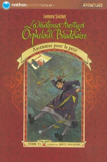 Couverture du livre « Les désastreuses aventures des orphelins baudelaire t.6 ; ascenceur pour la peur » de Snicket/Helquist aux éditions Nathan