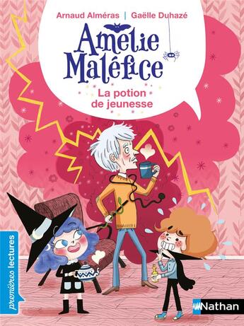 Couverture du livre « Amélie Maléfice : la potion de jeunesse » de Arnaud Almeras et Gaelle Duhaze aux éditions Nathan