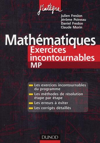 Couverture du livre « Mathématiques ; MP ; exercices incontournables » de Julien Freslon et Jerome Poineau aux éditions Dunod