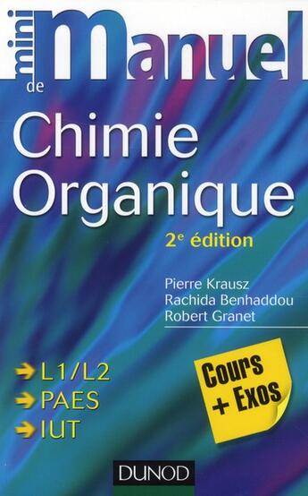 Couverture du livre « Mini manuel : de chimie organique ; cours, QCM/QROC (2e édition) » de Pierre Krausz et Rachida Benhaddou et Robert Granet aux éditions Dunod