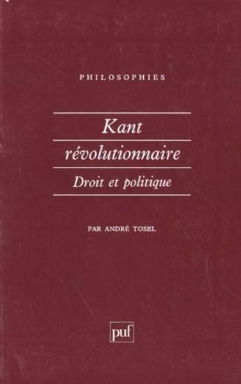 Couverture du livre « Kant revolutionn.droit & polit. n.16 » de Andre Tosel aux éditions Puf