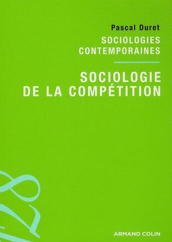 Couverture du livre « Sociologie de la compétition » de Duret Pascal aux éditions Armand Colin