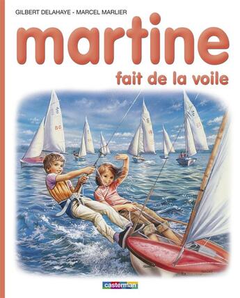 Couverture du livre « Martine t.29 ; Martine fait de la voile » de Delahaye Gilbert et Marlier Marcel aux éditions Casterman