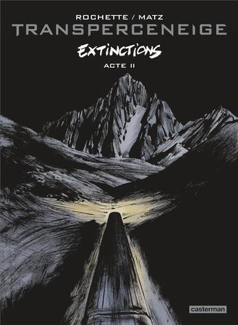Couverture du livre « Transperceneige - extinctions Tome 2 » de Matz et Jean-Marc Rochette aux éditions Casterman