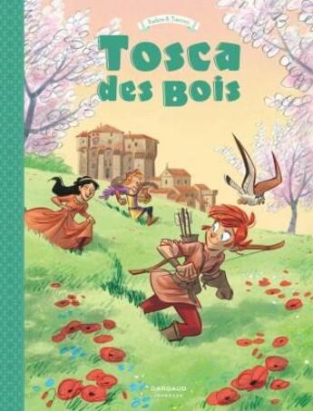 Couverture du livre « Tosca des Bois Tome 3 » de Stefano Turconi et Teresa Radice aux éditions Dargaud