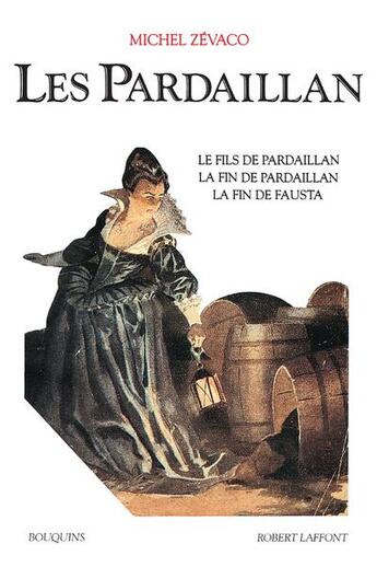 Couverture du livre « Les Pardaillan ; le fils de Pardaillan, la fin de Pardillan, la fin de Fausta » de Michel Zevaco aux éditions Bouquins