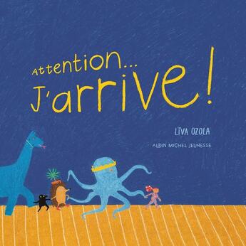 Couverture du livre « Attention... j'arrive ! » de Liva Ozola aux éditions Albin Michel