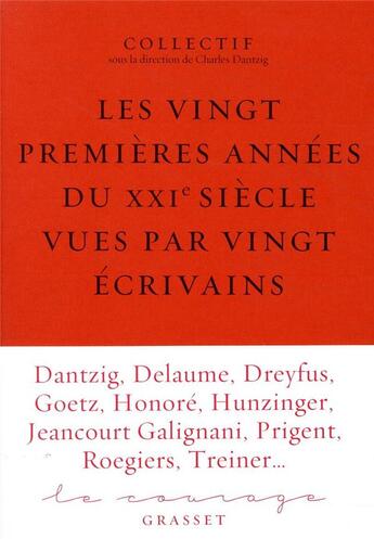 Couverture du livre « Les vingt premières années du XXIe siècle racontées par vingt écrivains » de Charles Dantzig et Collectif aux éditions Grasset