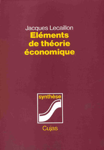 Couverture du livre « Éléments de théorie économique » de Jacques Lecaillon aux éditions Cujas