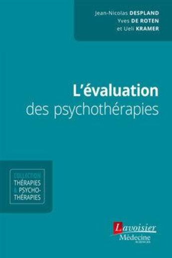 Couverture du livre « L'évaluation des psychothérapies » de Jean-Nicolas Despland et Yves De Roten et Meli Kramer aux éditions Lavoisier Medecine Sciences