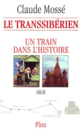 Couverture du livre « Le Transsibérien » de Claude Mosse aux éditions Plon