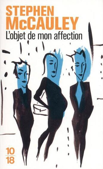 Couverture du livre « L'objet de mon affection » de Stephen Mccauley aux éditions 10/18