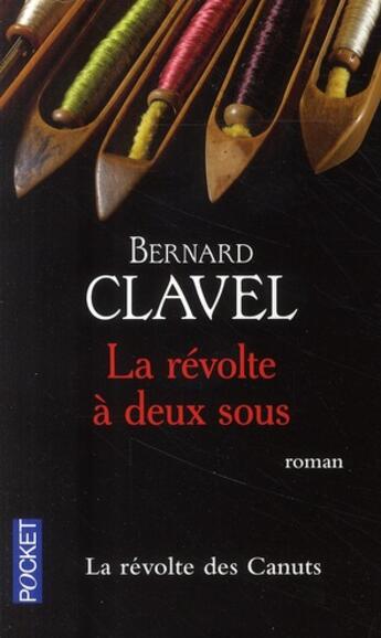 Couverture du livre « La révolte à deux sous ; la révolte des Canuts » de Bernard Clavel aux éditions Pocket