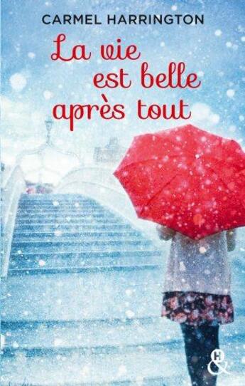 Couverture du livre « La vie est belle après tout » de Carmel Harrington aux éditions Harlequin