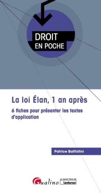 Couverture du livre « La loi Elan, 1 an après ; 6 fiches pour présenter les textes d'application » de Patrice Battistini aux éditions Gualino