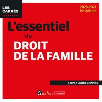 Couverture du livre « L'essentiel du droit de la famille (édition 2020/2021) » de Corinne Renault-Brahinsky aux éditions Gualino