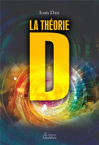 Couverture du livre « La théorie D » de Ioan Dan aux éditions Amalthee