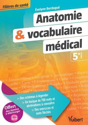 Couverture du livre « Anatomie & vocabulaire médical ; filières de santé (5e édition) » de Evelyne Berdague-Boutet aux éditions Vuibert