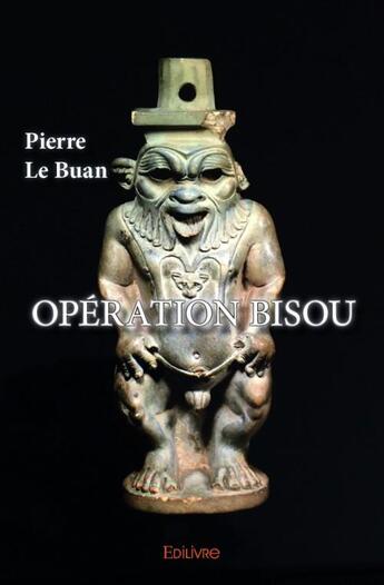 Couverture du livre « Opération bisou » de Pierre Le Buan aux éditions Edilivre