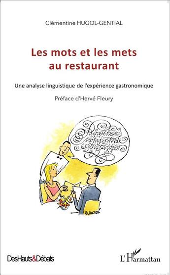 Couverture du livre « Les mots et les mets au restaurant ; une analyse linguistique de l'experience gastronomique » de Clementine Hugol-Gential aux éditions L'harmattan