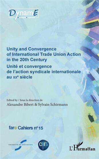 Couverture du livre « Unity and convergence of international trade union action in the 20th century - unite et convergence » de Bibert/Schirmann aux éditions L'harmattan