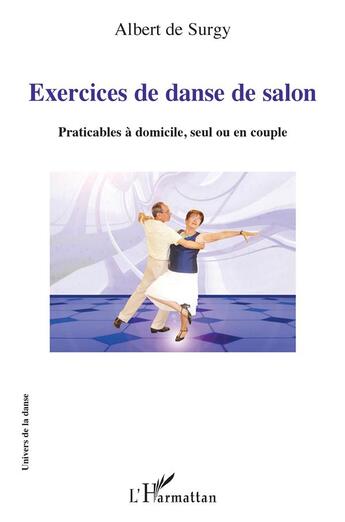 Couverture du livre « Exercices de danse de salon ; praticables à domicile, seul ou en couple » de Albert De Surgy aux éditions L'harmattan