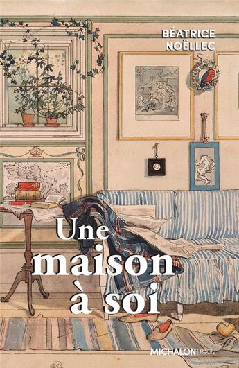 Couverture du livre « Une maison à soi » de Beatrice Noellec aux éditions Michalon