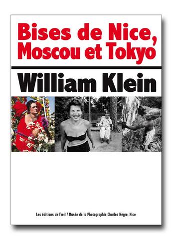 Couverture du livre « Bises de Nice, Moscou et Tokyo » de William Klein aux éditions Editions De L'oeil