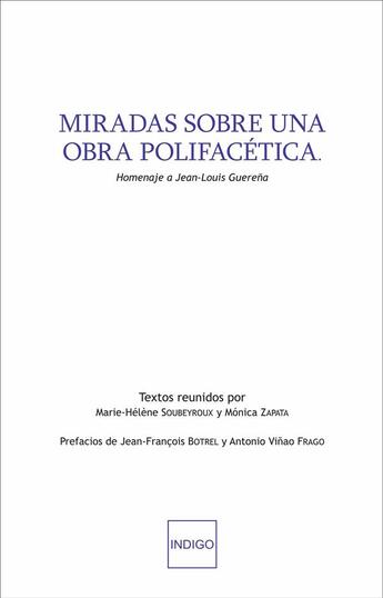 Couverture du livre « Miradas sobre una obra polifacética : Homenaje a Jean Louis Guerena » de Monica Zapata et Marie-Hélène Soubeyroux aux éditions Indigo Cote Femmes