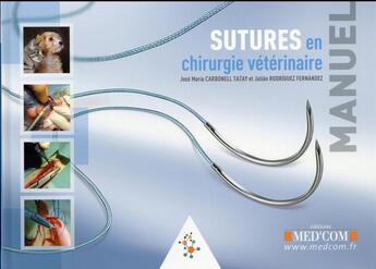 Couverture du livre « Manuel Des Sutures En Chirurgie Veterinaire » de Tatay/Fernandez aux éditions Med'com