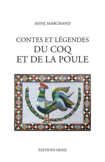 Couverture du livre « Contes et legendes du coq et de la poule » de Anne Marchand aux éditions Hesse