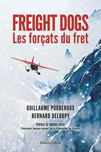 Couverture du livre « Freight dogs, les forçats du fret » de Bernard Deloupy et Gui Llaume Pouderoux aux éditions Gilletta