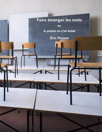 Couverture du livre « Faire emerger des mots » de Eric Pessan aux éditions Editions Lanskine