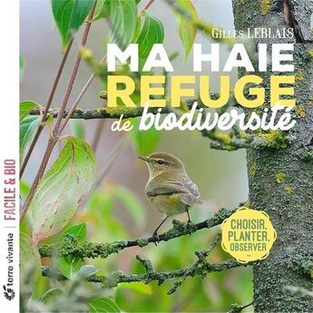 Couverture du livre « Ma haie, refuge de biodiversité » de Gilles Leblais aux éditions Terre Vivante