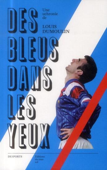 Couverture du livre « DESPORTS : des bleus dans les yeux » de Louis Dumoulin aux éditions Editions Du Sous Sol