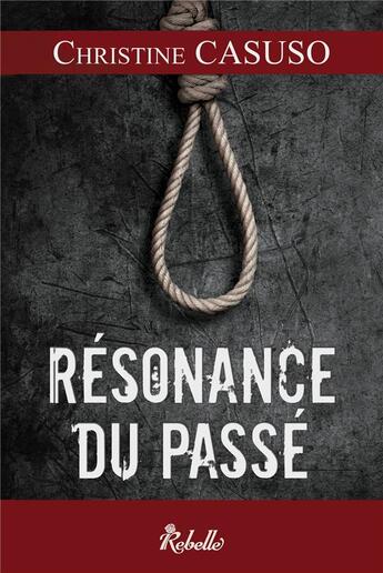 Couverture du livre « Resonance du passe » de Christine Casuso aux éditions Rebelle