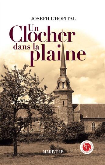 Couverture du livre « Un clocher dans la plaine » de Joseph L' Hopital aux éditions Marivole