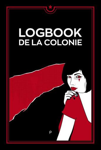 Couverture du livre « Logbook de la colonie » de Alexandra Saemmer et Sebastien Appioti et Brice Quarante et Francoise Cahen et Francoise Chambefort aux éditions Publie.net