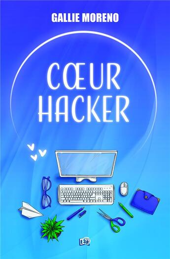 Couverture du livre « Coeur hacker » de Gallie Moreno aux éditions Editions Du 38