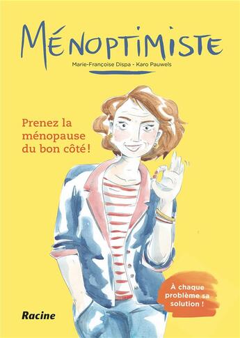 Couverture du livre « Ménoptimiste ; prenez la ménopause du bon côté » de Marie-Francoise Dispa et Karo Pauwels aux éditions Editions Racine