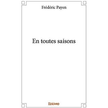 Couverture du livre « En toutes saisons » de Frederic Payen aux éditions Edilivre