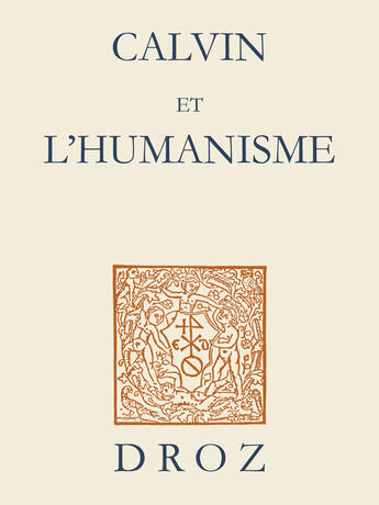 Couverture du livre « Calvin et l'humanisme. actes du symposium d'amiens et lille iii (25-26 novembre 2009) » de  aux éditions Librairie Droz