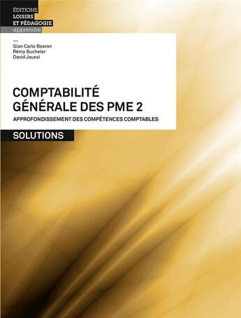 Couverture du livre « Comptabilité générale des PME 2 ; solutions » de Remy Bucheler et Gian Carlo Boaron et David Jaussi aux éditions Lep