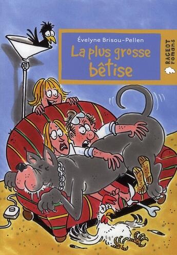 Couverture du livre « La plus grosse bêtise » de Evelyne Brisou-Pellen aux éditions Rageot