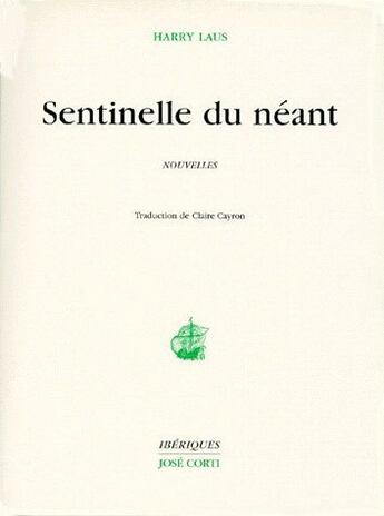 Couverture du livre « Sentinelle du néant » de Harry Laus aux éditions Corti