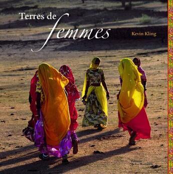 Couverture du livre « Terres De Femmes » de Kevin Kling aux éditions La Martiniere