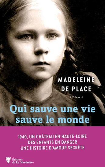 Couverture du livre « Qui sauve une vie sauve le monde » de Madeleine De Place aux éditions La Martiniere