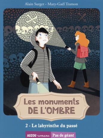 Couverture du livre « Les monuments de l'ombre Tome 2 : le labyrinthe du passé » de Alain Surget et Mary-Gael Tramon aux éditions Auzou