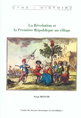 Couverture du livre « La revolution et la premiere republique au village pouvoirs votes et politisatio » de Bianchi S aux éditions Cths Edition