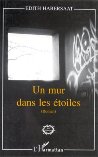 Couverture du livre « Un mur dans les étoiles » de Edith Haberstat aux éditions L'harmattan